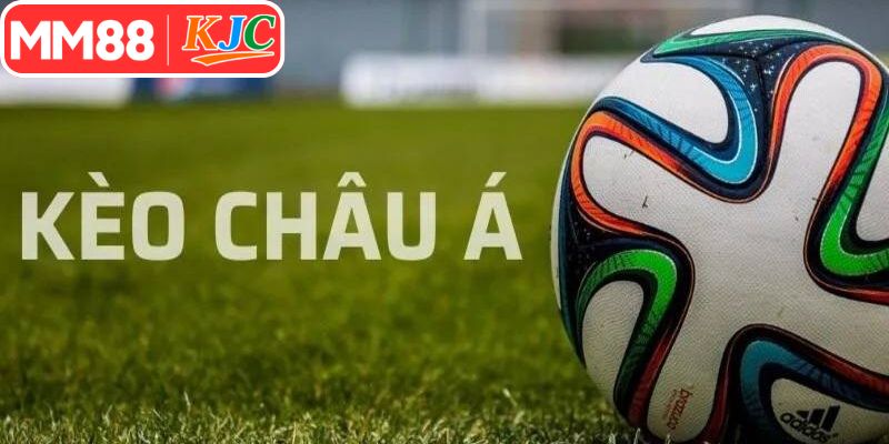 Giải thích về kèo châu Á chi tiết